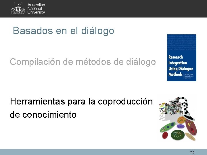 Basados en el diálogo Compilación de métodos de diálogo Herramientas para la coproducción de