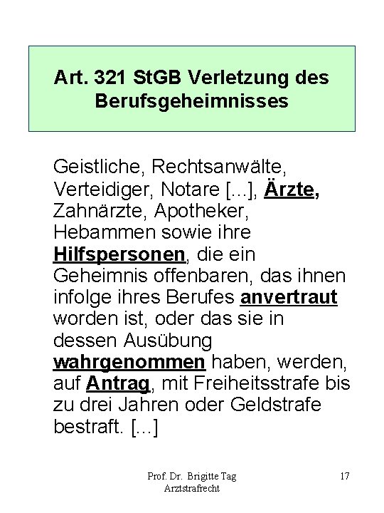 Art. 321 St. GB Verletzung des Berufsgeheimnisses Geistliche, Rechtsanwälte, Verteidiger, Notare [. . .