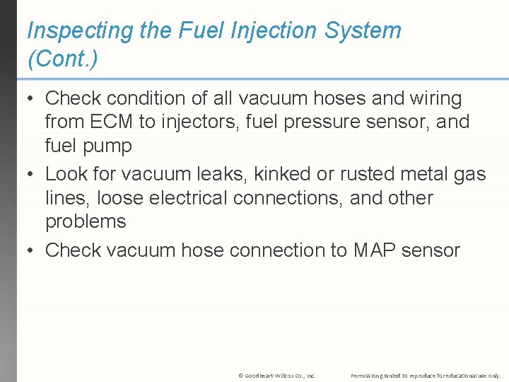 Inspecting the Fuel Injection System (Cont. ) • Check condition of all vacuum hoses