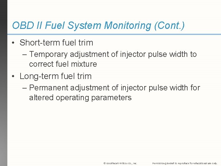 OBD II Fuel System Monitoring (Cont. ) • Short-term fuel trim – Temporary adjustment