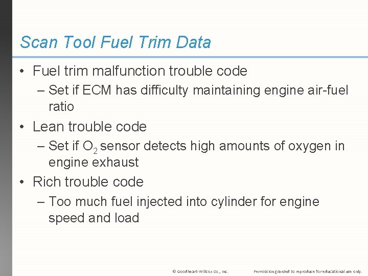 Scan Tool Fuel Trim Data • Fuel trim malfunction trouble code – Set if