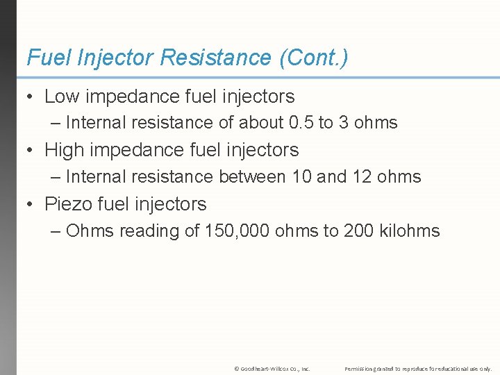Fuel Injector Resistance (Cont. ) • Low impedance fuel injectors – Internal resistance of