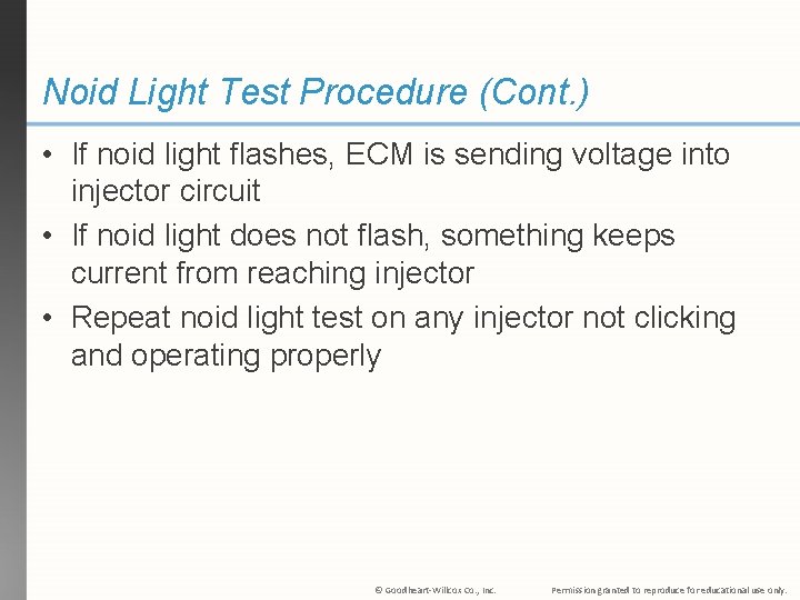 Noid Light Test Procedure (Cont. ) • If noid light flashes, ECM is sending