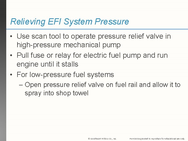 Relieving EFI System Pressure • Use scan tool to operate pressure relief valve in