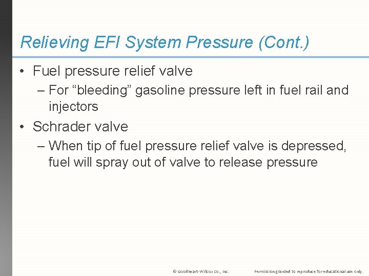 Relieving EFI System Pressure (Cont. ) • Fuel pressure relief valve – For “bleeding”