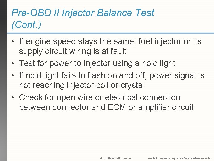 Pre-OBD II Injector Balance Test (Cont. ) • If engine speed stays the same,