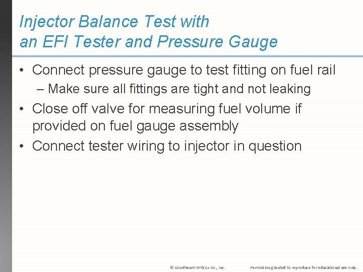 Injector Balance Test with an EFI Tester and Pressure Gauge • Connect pressure gauge