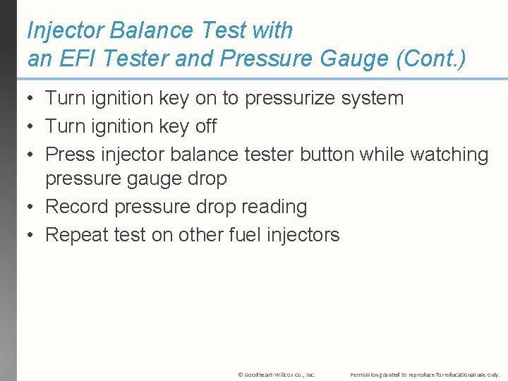 Injector Balance Test with an EFI Tester and Pressure Gauge (Cont. ) • Turn