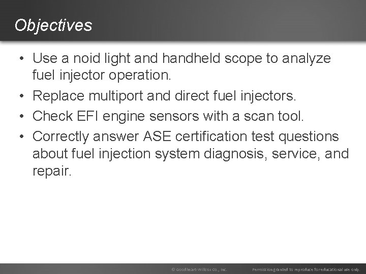 Objectives • Use a noid light and handheld scope to analyze fuel injector operation.