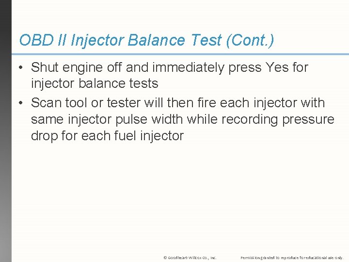 OBD II Injector Balance Test (Cont. ) • Shut engine off and immediately press