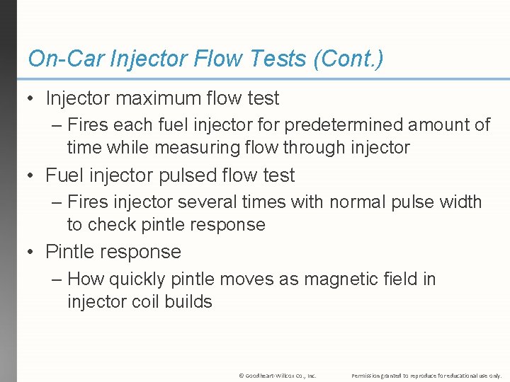 On-Car Injector Flow Tests (Cont. ) • Injector maximum flow test – Fires each