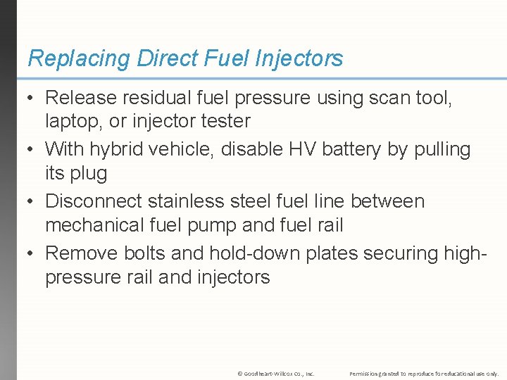 Replacing Direct Fuel Injectors • Release residual fuel pressure using scan tool, laptop, or