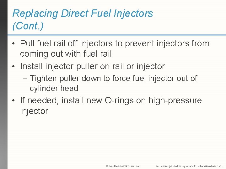 Replacing Direct Fuel Injectors (Cont. ) • Pull fuel rail off injectors to prevent