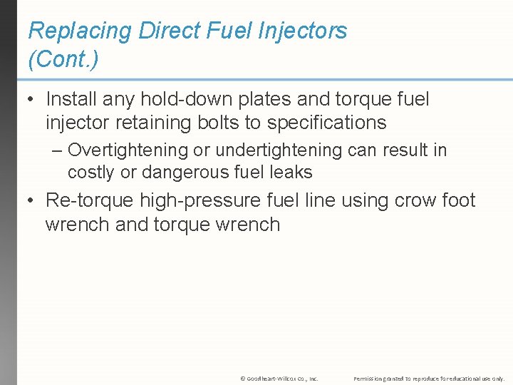 Replacing Direct Fuel Injectors (Cont. ) • Install any hold-down plates and torque fuel