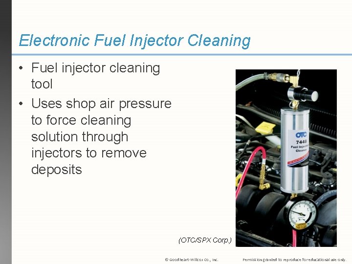 Electronic Fuel Injector Cleaning • Fuel injector cleaning tool • Uses shop air pressure