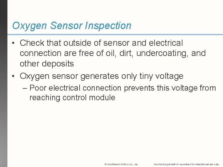 Oxygen Sensor Inspection • Check that outside of sensor and electrical connection are free