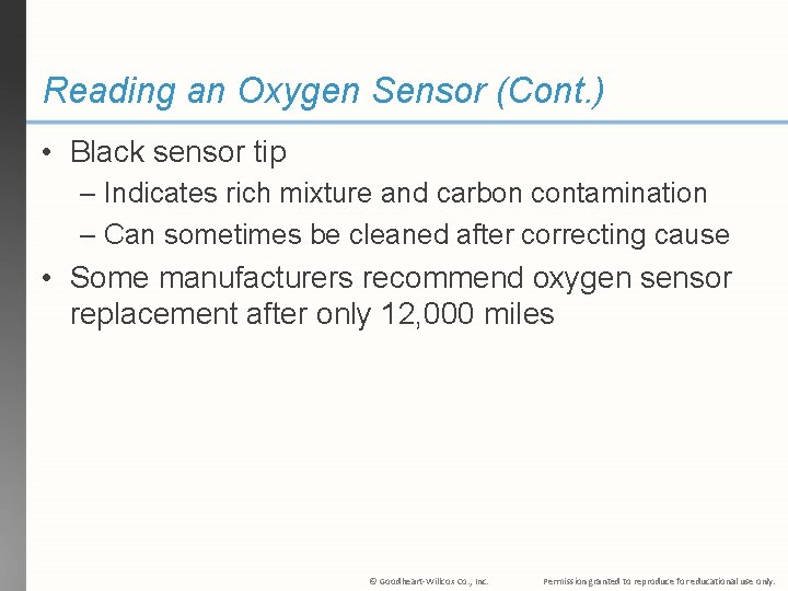 Reading an Oxygen Sensor (Cont. ) • Black sensor tip – Indicates rich mixture