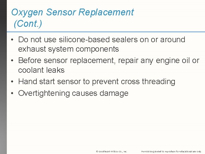Oxygen Sensor Replacement (Cont. ) • Do not use silicone-based sealers on or around