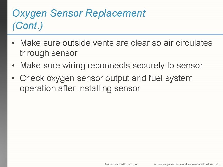 Oxygen Sensor Replacement (Cont. ) • Make sure outside vents are clear so air