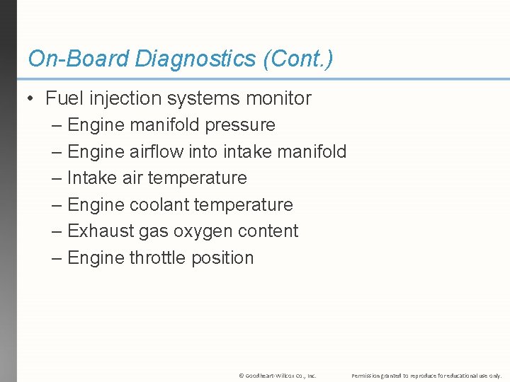 On-Board Diagnostics (Cont. ) • Fuel injection systems monitor – Engine manifold pressure –