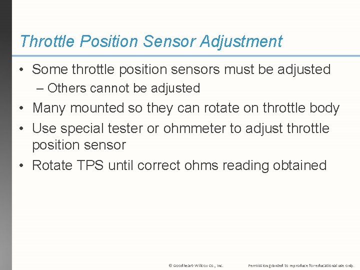 Throttle Position Sensor Adjustment • Some throttle position sensors must be adjusted – Others