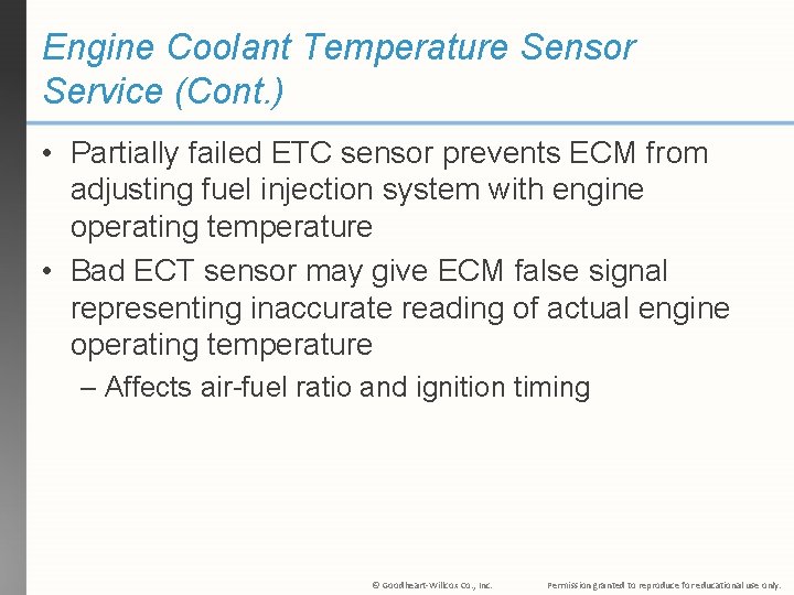 Engine Coolant Temperature Sensor Service (Cont. ) • Partially failed ETC sensor prevents ECM