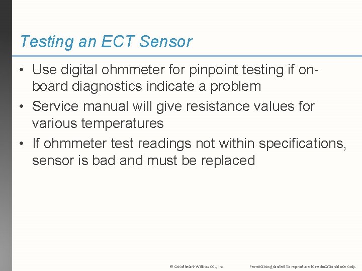 Testing an ECT Sensor • Use digital ohmmeter for pinpoint testing if onboard diagnostics