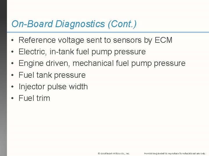 On-Board Diagnostics (Cont. ) • • • Reference voltage sent to sensors by ECM