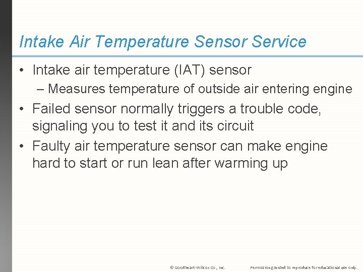 Intake Air Temperature Sensor Service • Intake air temperature (IAT) sensor – Measures temperature