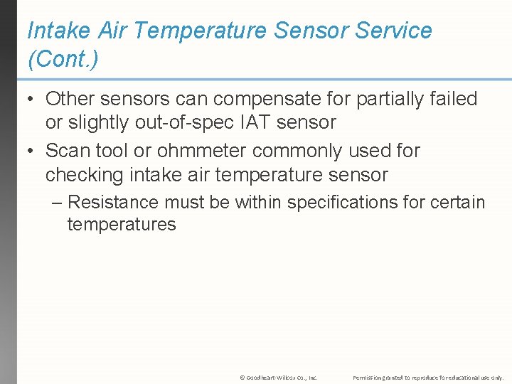 Intake Air Temperature Sensor Service (Cont. ) • Other sensors can compensate for partially