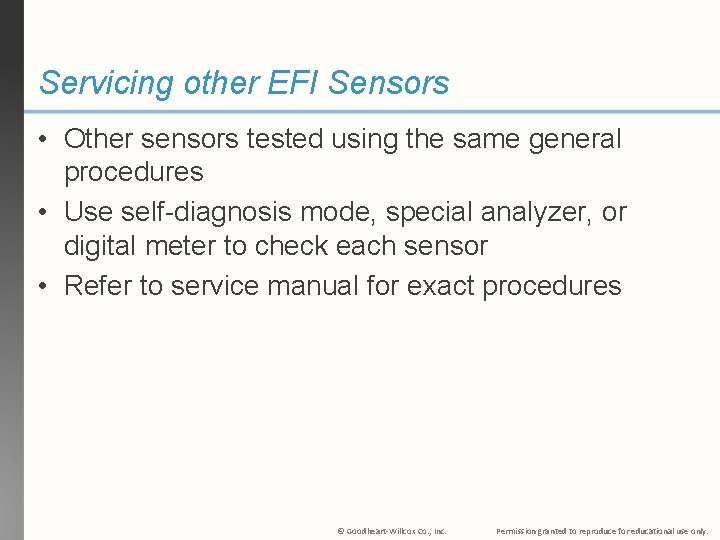 Servicing other EFI Sensors • Other sensors tested using the same general procedures •
