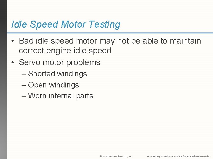 Idle Speed Motor Testing • Bad idle speed motor may not be able to