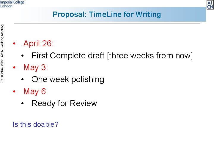 O. Buchmueller AION Working Meeting Proposal: Time. Line for Writing • April 26: •