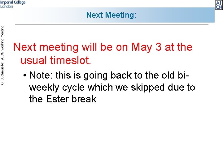 O. Buchmueller AION Working Meeting Next Meeting: Next meeting will be on May 3