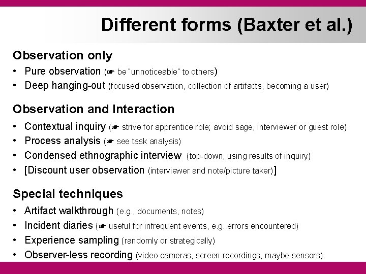 Different forms (Baxter et al. ) Observation only • Pure observation (☛ be “unnoticeable”