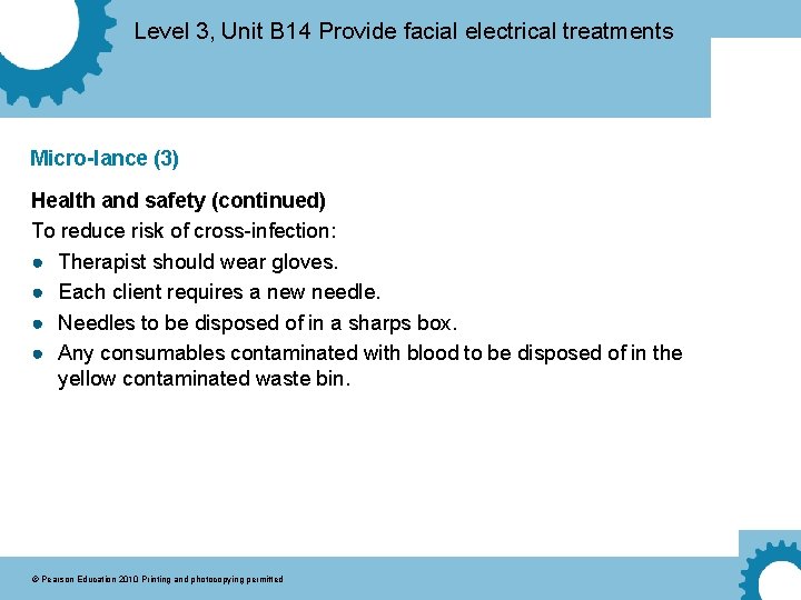 Level 3, Unit B 14 Provide facial electrical treatments Micro-lance (3) Health and safety