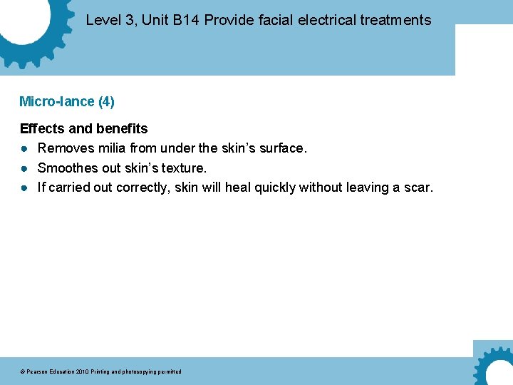 Level 3, Unit B 14 Provide facial electrical treatments Micro-lance (4) Effects and benefits