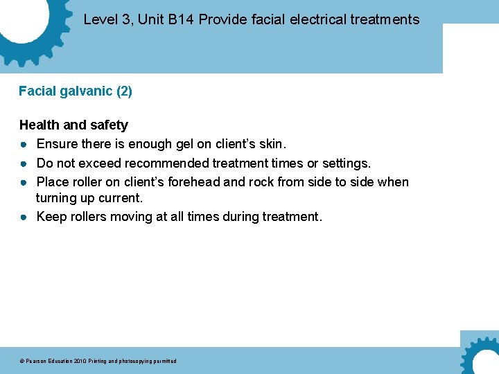Level 3, Unit B 14 Provide facial electrical treatments Facial galvanic (2) Health and
