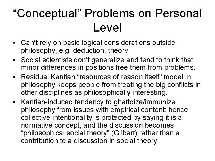 “Conceptual” Problems on Personal Level • Can’t rely on basic logical considerations outside philosophy,