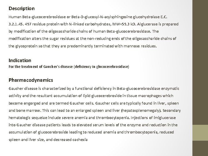 Description Human Beta-glucocerebrosidase or Beta-D-glucosyl-N-acylsphingosine glucohydrolase E. C. 3. 2. 1. 45. 497 residue