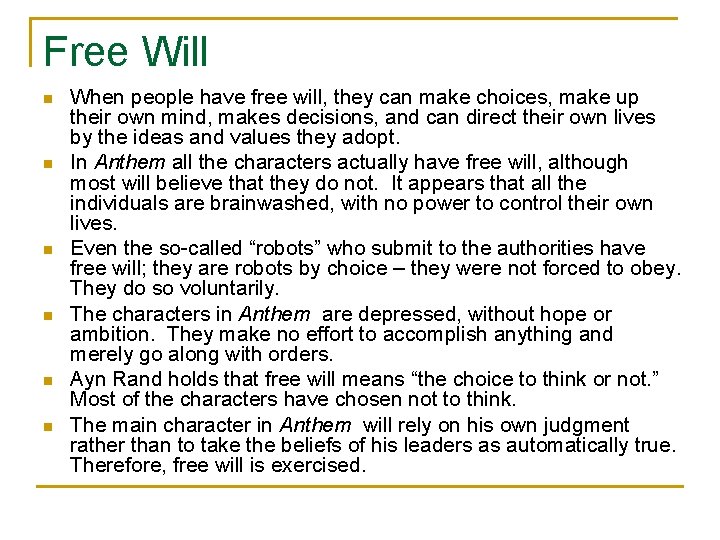 Free Will n n n When people have free will, they can make choices,