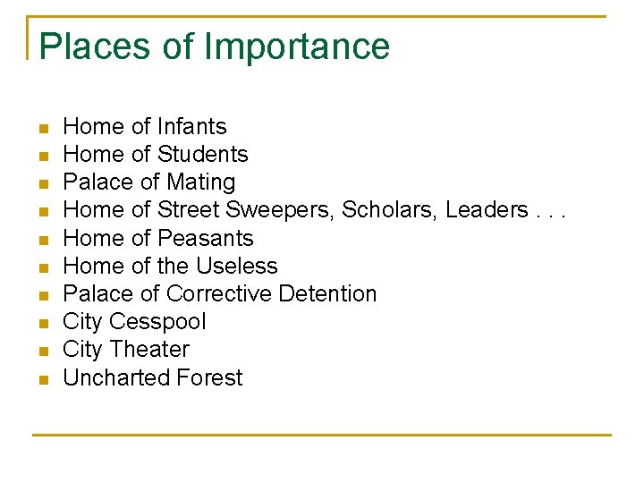 Places of Importance n n n n n Home of Infants Home of Students