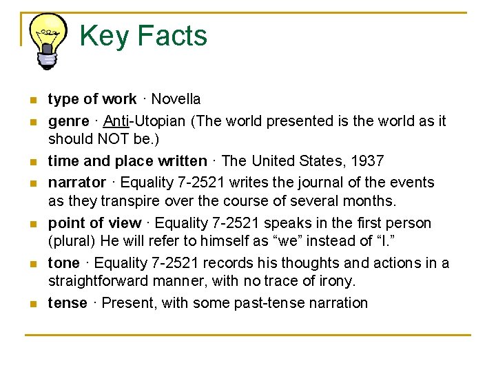 Key Facts n n n n type of work · Novella genre · Anti-Utopian