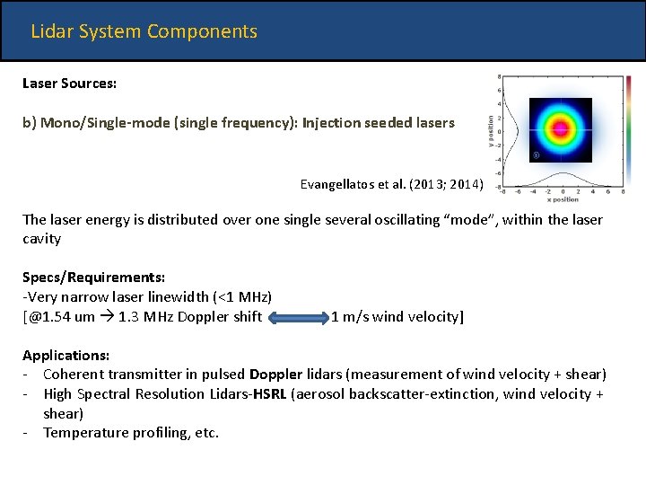 Lidar System Components Laser Sources: b) Mono/Single-mode (single frequency): Injection seeded lasers Evangellatos et