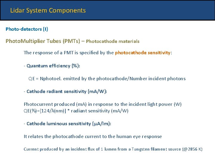 Lidar System Components Photo-detectors (I) Photo. Multiplier Tubes (PMTs) – Photocathode materials The response