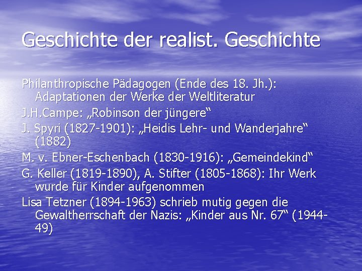 Geschichte der realist. Geschichte Philanthropische Pädagogen (Ende des 18. Jh. ): Adaptationen der Werke