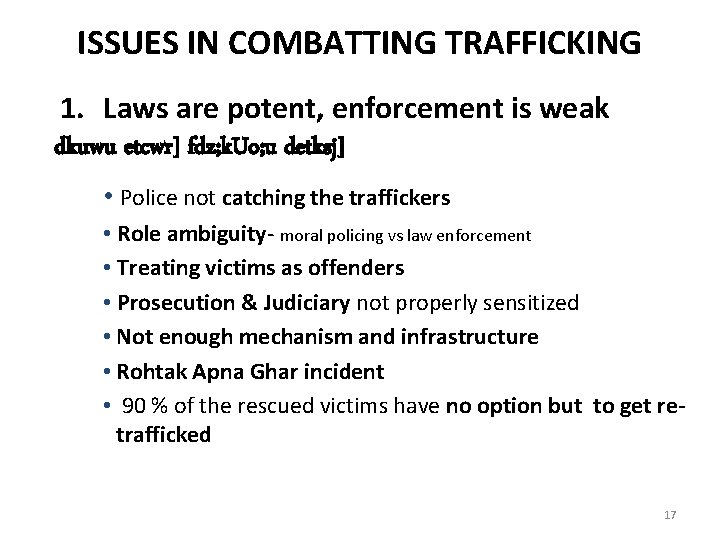 ISSUES IN COMBATTING TRAFFICKING 1. Laws are potent, enforcement is weak dkuwu etcwr] fdz;