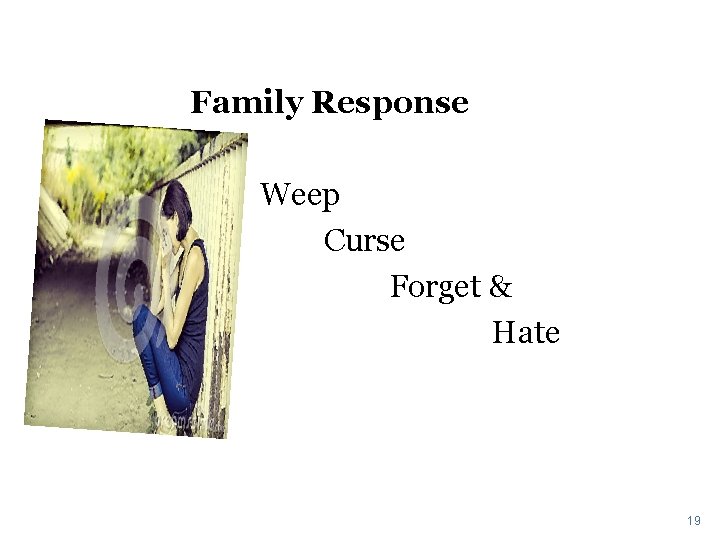 Family Response Weep Curse Forget & Hate 19 