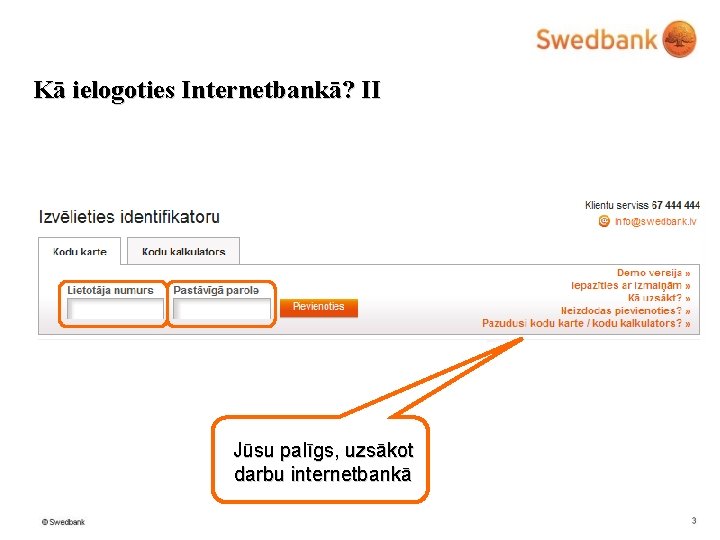 Kā ielogoties Internetbankā? II Jūsu palīgs, uzsākot darbu internetbankā 