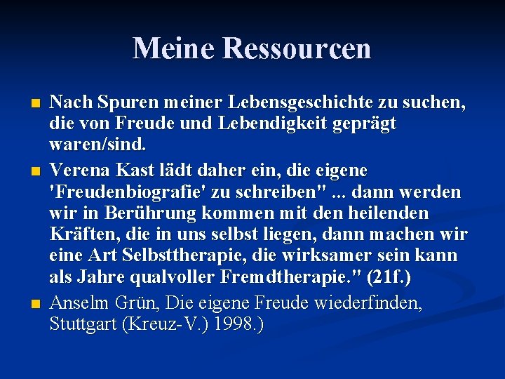 Meine Ressourcen n Nach Spuren meiner Lebensgeschichte zu suchen, die von Freude und Lebendigkeit